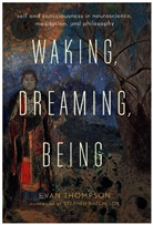 Evan Thompson, Thompson Evan - Waking, Dreaming, Being