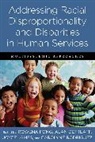 Rowena Fong, Rowena (Ruby Lee Piester Centennial Professo Fong, Rowena Dettlaff Fong, Alan Dettlaff, Dettlaff Alan, Rowena Fong... - Addressing Racial Disproportionality and Disparities in Human Services