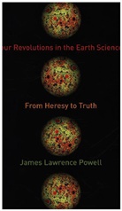 James Powell, James L. Powell, James Lawrence Powell, Powell James Lawrence - Four Revolutions in the Earth Sciences