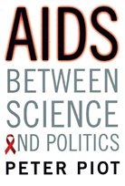 Peter Piot, Piot Peter - Aids Between Science and Politics