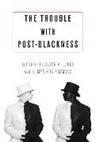 Houston Baker, Houston A. Simmons Baker, Houston Simmons Baker Jr., Houston Baker, Houston A. Baker, Houston Baker Jr.... - Trouble With Post-Blackness