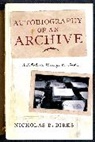 Nicholas Dirks, Nicholas B. Dirks, Nicholas Dirks - Autobiography of an Archive