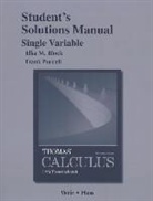 Joel Hass, Joel R. Hass, George Thomas, George B. Thomas, Maurice Weir, Maurice D. Weir - Student Solutions Manual, Single Variable, for Thomas' Calculus