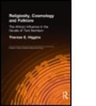 Therese Higgins, Therese E. Higgins, Higgins Therese, Higgins Therese E. - Religiosity, Cosmology and Folklore