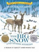 Berta and Elmer Hader, Berta Hader, Berta And Elmer Hader, Berta Hader Hader, Elmer Hader - The Big Snow and Other Stories