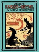 George Leonard Carlson, John Martin, W. Fletcher White - Aesop''s Fables in Rhyme for Little Philosophers