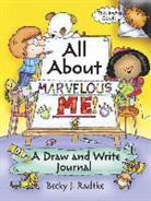 Becky J. Radtke - All About Marvelous Me!