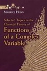 Maurice Heins - Selected Topics in the Classical Theory of Functions of a Complex