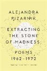 Alejandra Pizarnik, Alejandra (New Directions) Pizarnik, Alejandra Siegert Pizarnik - Extracting the Stone of Madness