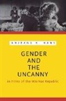 Anjeana Hans, Anjeana K. Hans - Gender and the Uncanny in Films of the Weimar Republic