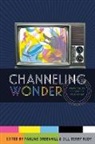 Pauline Greenhill, Pauline Rudy Greenhill, Pauline/ Rudy Greenhill, Jill Terry Rudy, Pauline Greenhill, Jill Terry Rudy - Channeling Wonder