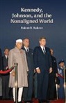Robert B. Rakove, Robert B. (Lecturer Rakove, Rakove Robert B. - Kennedy, Johnson, and the Nonaligned World
