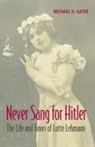Michael H. Kater, Michael H. (York University Kater - Never Sang for Hitler
