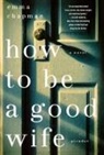 Emma Chapman - How to Be a Good Wife