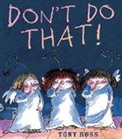 Tony Ross, Ross Tony, Tony Ross - Dont Do That