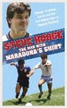 Steve Hodge, Hodge Steve - The Man With Maradona's Shirt