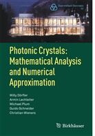 Will Dörfler, Willy Dörfler, Armi Lechleiter, Armin Lechleiter, Michael Plum, Michael et Plum... - Photonic Crystals: Mathematical Analysis and Numerical Approximation
