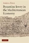 Joshua Holo, Joshua (Hebrew Union College - Jewish Instit Holo, Joshua (Hebrew Union College - Jewish Institute of Religion Holo, Holo Joshua - Byzantine Jewry in the Mediterranean Economy