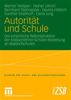 Gunther Graßhoff, Werne Helsper, Werner Helsper, Davina Höblich, Dana Jung, Bernha Stelmaszyk... - Autorität und Schule