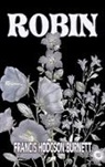 Frances Hodgson Burnett, Francis Hod Burnett, Francis Hodgson Burnett - Robin