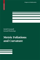Detle Gromoll, Detlef Gromoll, Gerard Walschap - Metric Foliations and Curvature