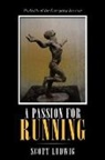 Scott Ludwig - A Passion for Running: Portraits of the