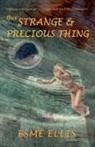 Esm Ellis, Esme Ellis - This Strange and Precious Thing
