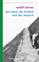 Rudolf Steiner, Rut Ewertowski, Ruth Ewertowski - Das Böse, die Freiheit und der Mensch