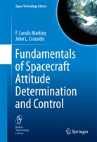 John L Crassidis, John L. Crassidis, F Landi Markley, F Landis Markley, F. Landis Markley - Fundamentals of Spacecraft Attitude Determination and Control