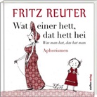 Fritz Reuter, Jutta Mirtschin - Wat einer hett, dat hett hei - Was man hat, das hat man
