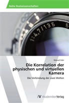 Manuel Eder - Die Korrelation der physischen und virtuellen Kamera