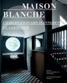 Rüegg, Arthur Rüegg, Klau Spechtenhauser, Klaus Spechtenhauser - Charles-Edouard Jeanneret / Le Corbusier: Maison Blanche, französische Ausgabe