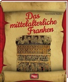 Horst-Dieter Radke - Das mittelalterliche Franken