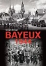 Georges Bernage, BERNAGE GERGES, Christiane Huet, Erik Groult, George Bernage, GEORGES BERNAGE... - Bayeux 1944