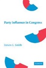 Steven S. Smith - Party Influence in Congress