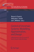 Malcol C Smith, Malcolm C Smith, Jan C Willems, Bruce A. Francis, Malcolm C. Smith, Jan C. Willems - Control of Uncertain Systems: Modelling, Approximation, and Design
