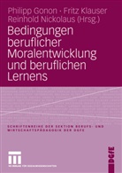 Philipp Gonon, Frit Klauser, Fritz Klauser, Reinhold Nickolaus - Bedingungen beruflicher Moralentwicklung und beruflichen Lernens