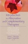 Joyce E Carpenter, Joyce E. Carpenter, Lorna L Hecker, Lorna L. Hecker, Anne Strozier, Anne L. Strozier... - Introduction to Alternative and Complementary Therapies