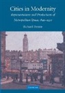 Richard Dennis, Richard (University College London) Dennis - Cities in Modernity
