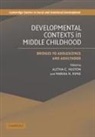 Aletha C. Huston, Aletha C. (University of Texas Huston, Aletha C. Ripke Huston, Aletha C. Huston, Aletha C. (University of Texas Huston, Marika N. Ripke... - Developmental Contexts in Middle Childhood