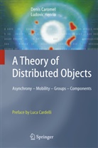 Deni Caromel, Denis Caromel, Ludovic Henrio - A Theory of Distributed Objects