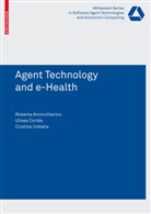 Roberta Annicchiarico, Ulises Cortes, Ulises Cortés, Ulise Cortes Garcia, Ulises Cortes Garcia, Cristina Urdiales... - Agent Technology and e-Health