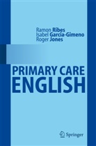 Isabel Garcia Gimeno, Isabe Garcia-Gimeno, Isabel Garcia-Gimeno, Roger Jones, Ramó Ribes, Ramon Ribes... - Primary Care  English