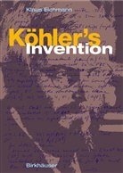 Klaus Eichmann - Köhler's Invention