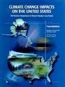 Nast, National Assessment Synthesis Team, Assessment Synthesis Team National, National Assessment Synthesis Team - Climate Change Impacts on the United States - Foundation Report