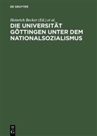 Heinrich Becker, Hans-Joachi Dahms, Hans-Joachim Dahms, Cornelia Wegeler - Die Universität Göttingen unter dem Nationalsozialismus