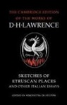 D. H. Lawrence, James T. Boulton, Simonetta de Filippis - Sketches of Etruscan Places and Other Italian Essays