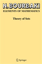 N Bourbaki, N. Bourbaki, Nicolas Bourbaki - Elements of Mathematics: Theory of Sets