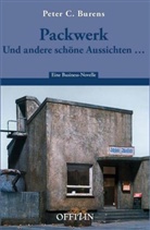 Peter C Burens, Peter C. Burens, Peter-Claus Burens - Packwerk. Und andere schöne Aussichten ...
