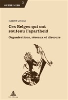 Isabelle Delvaux, Isabelle Delvaux - Ces Belges qui ont soutenu l'apartheid